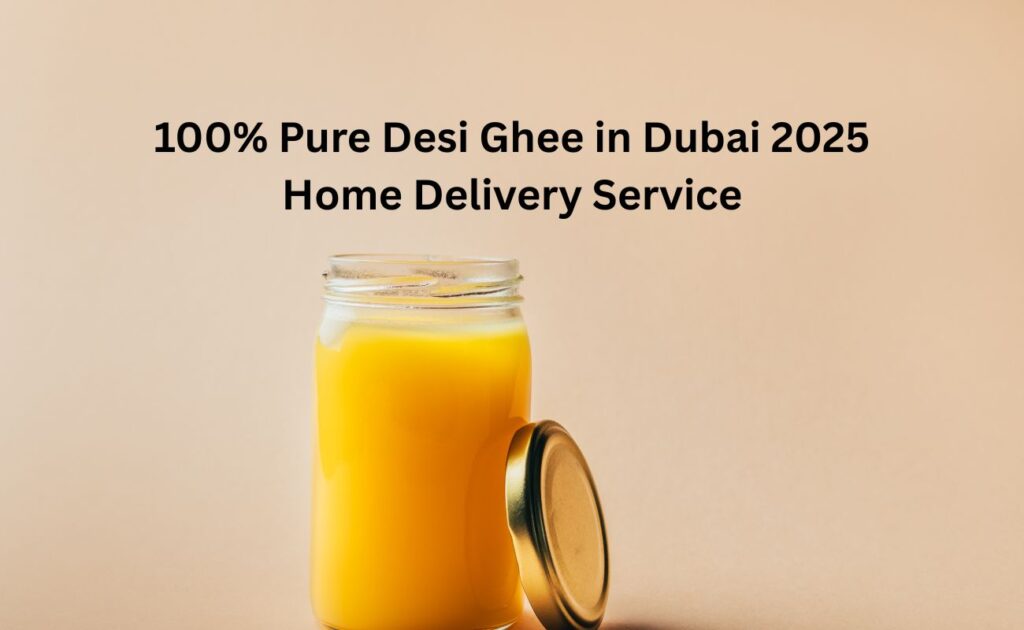Desi Ghee in Dubai
