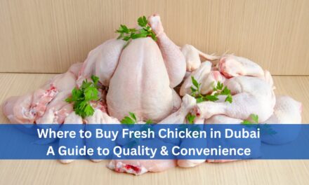 Where to Buy Fresh Chicken in Dubai: A Guide to Quality & Convenience