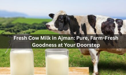 Fresh Cow Milk in Ajman: Pure, Farm-Fresh Goodness at Your Doorstep