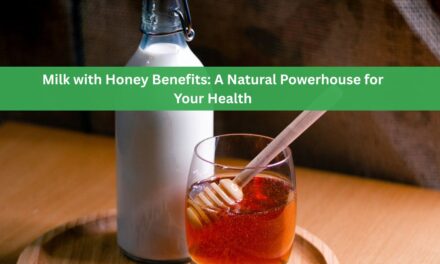Milk with Honey Benefits: A Natural Powerhouse for Your Health