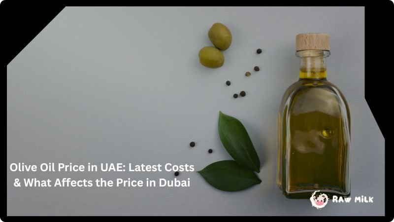 olive oil price UAE Dubai extra virgin olive oil cost factors brands comparison 2026